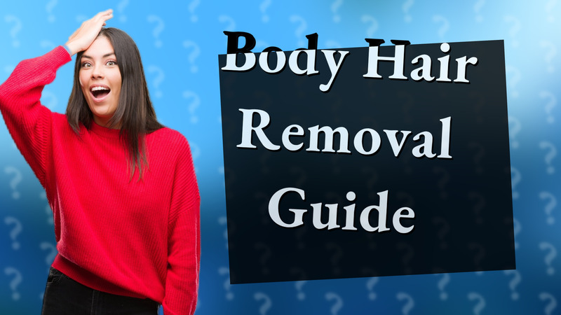 Body Hair Removal Guide