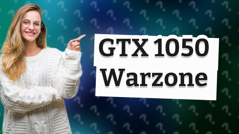GTX 1050 Warzone