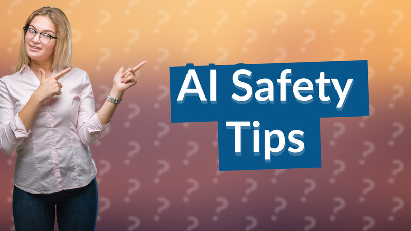 AI Safety Tips