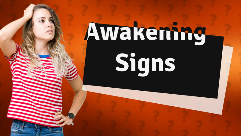 Awakening Signs