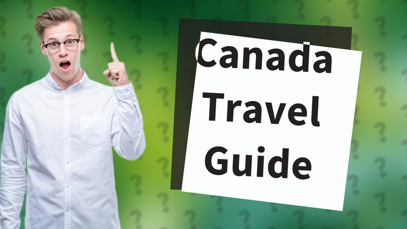 Canada Travel Guide