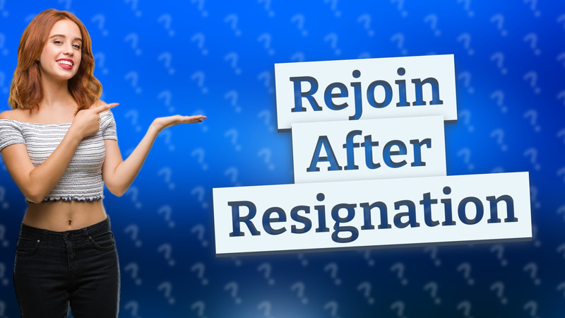 Rejoin After Resignation