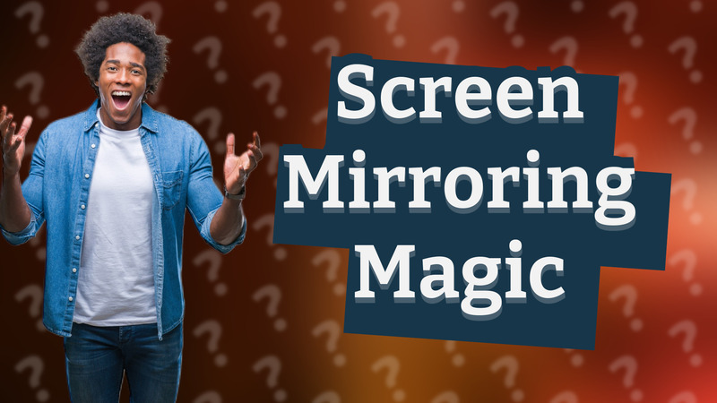 Screen Mirroring Magic