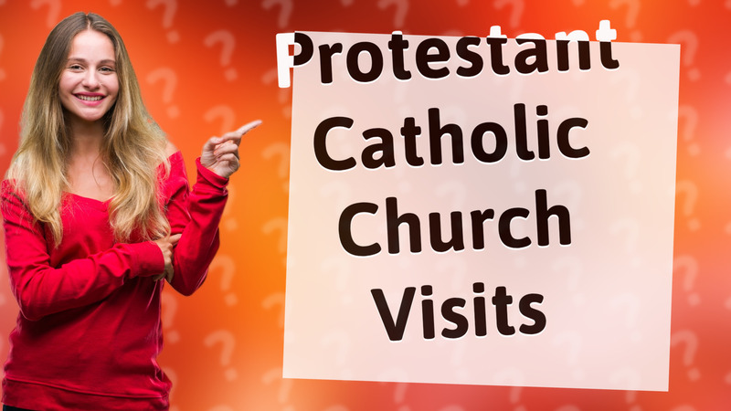 Protestant Catholic Church Visits