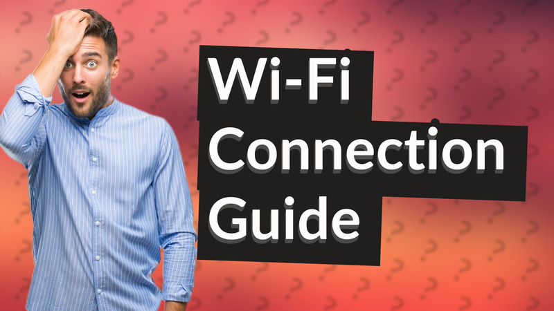 Wi-Fi Connection Guide