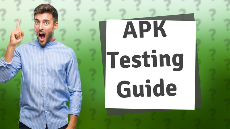 APK Testing Guide