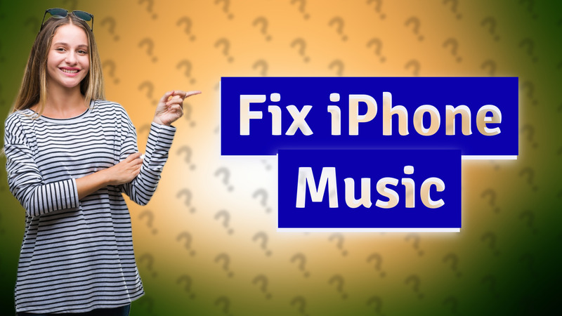 Fix iPhone Music