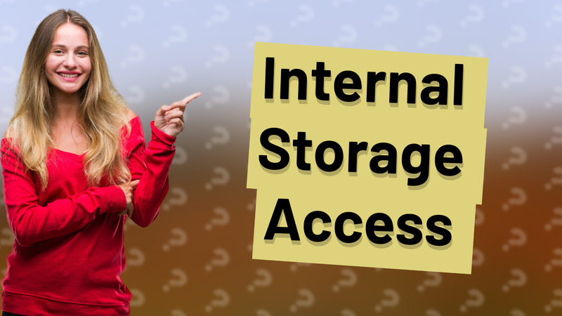 Internal Storage Access