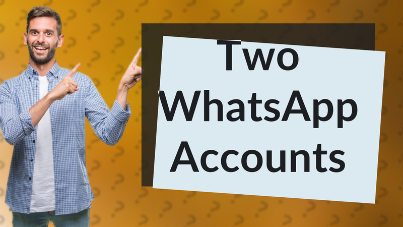 Two WhatsApp Accounts