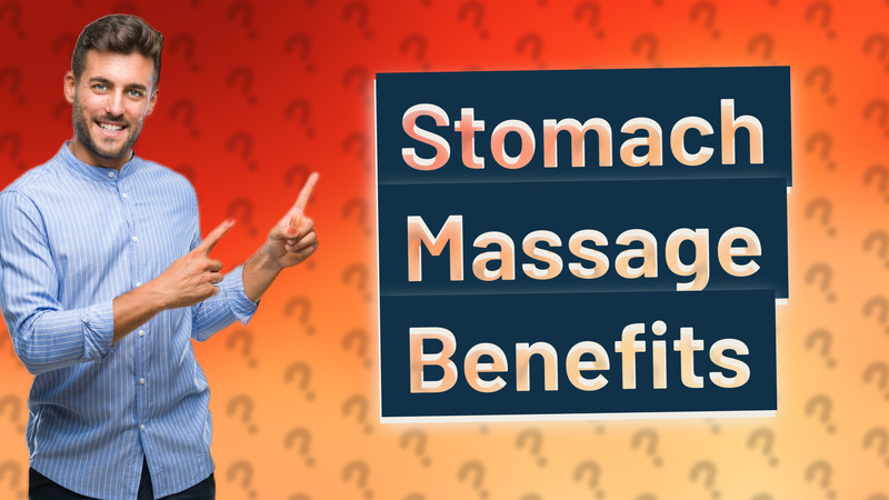 Stomach Massage Benefits