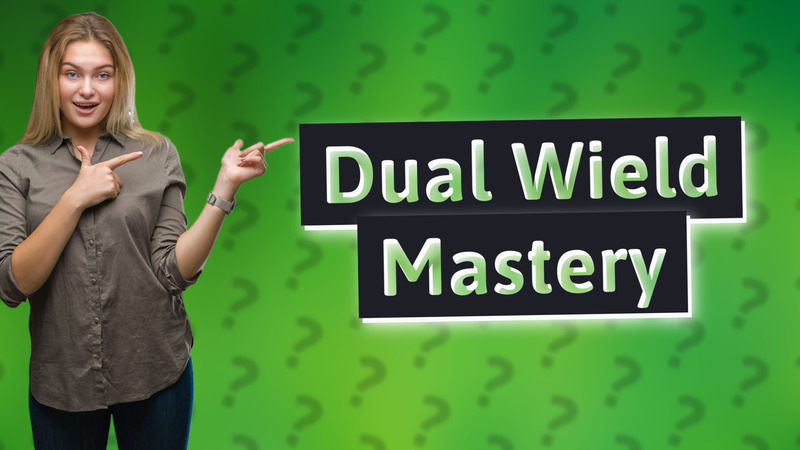 Dual Wield Mastery