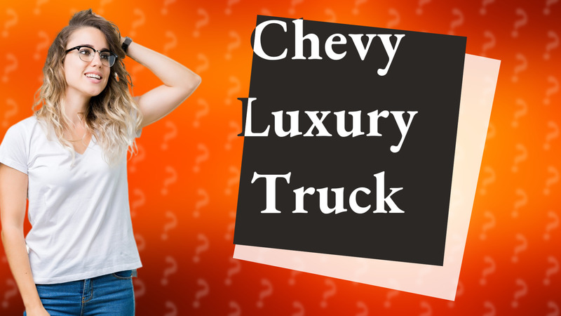 Chevy Luxury Truck