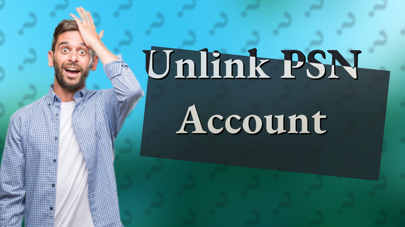 Unlink PSN Account