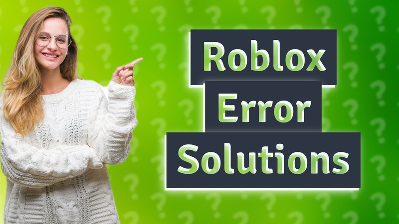 Roblox Error Solutions