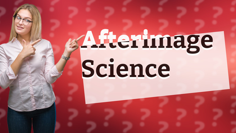 Afterimage Science