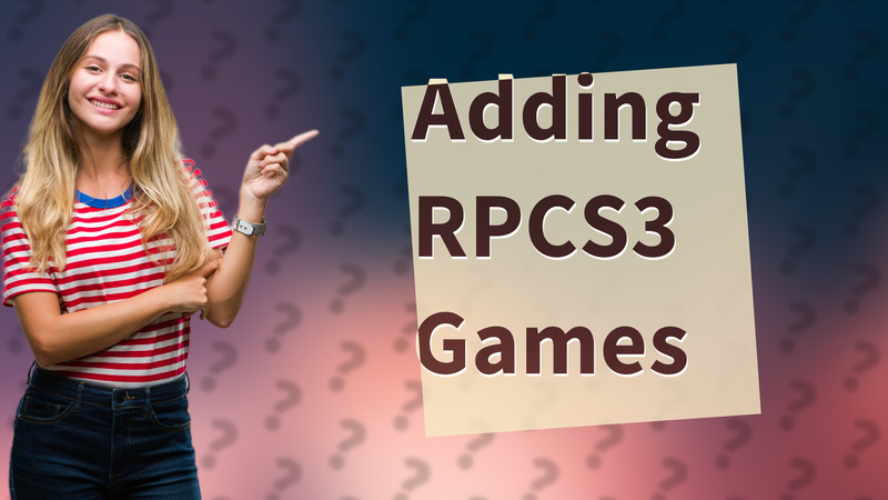 Adding RPCS3 Games
