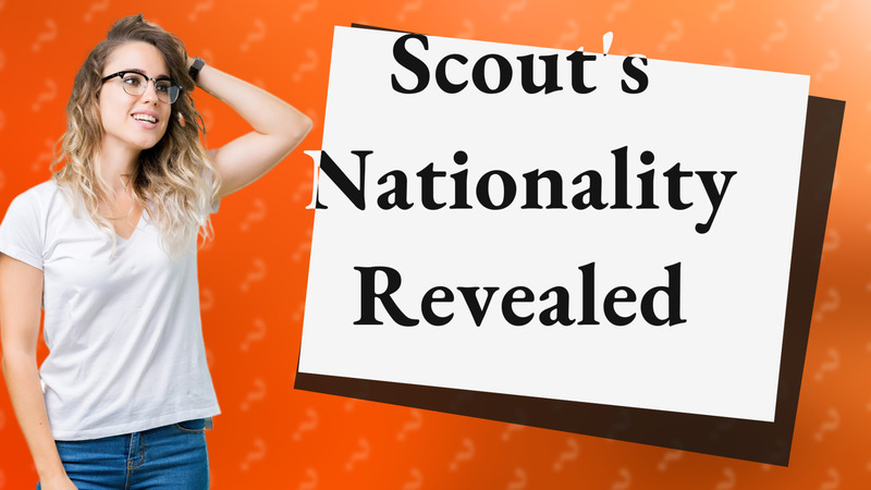 Scout's Nationality Revealed