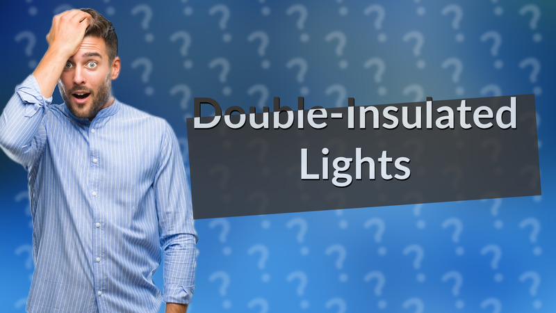 Double-Insulated Lights