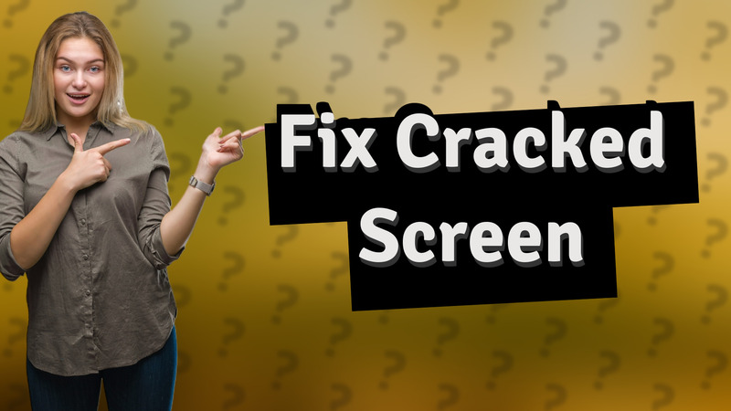 Fix Cracked Screen