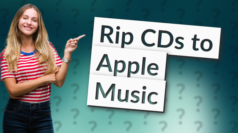 Rip CDs to Apple Music