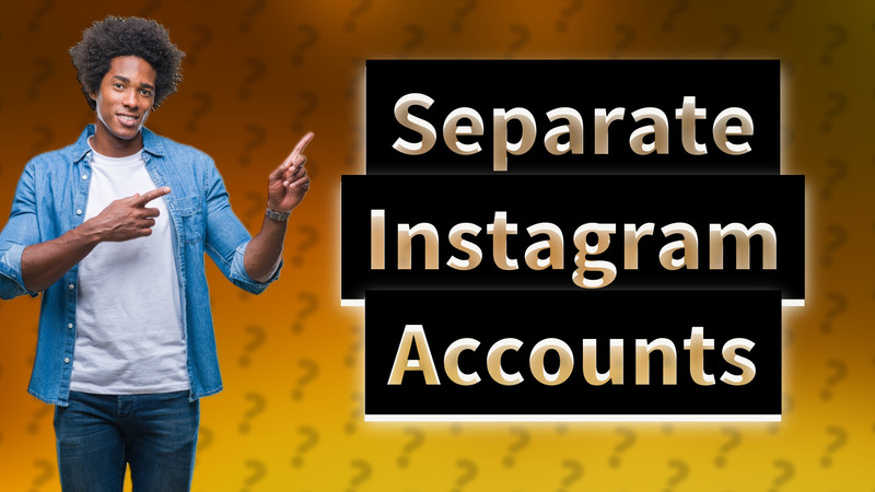 Separate Instagram Accounts