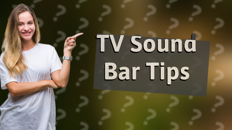 TV Sound Bar Tips