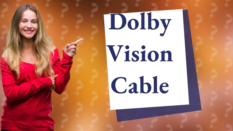Dolby Vision Cable