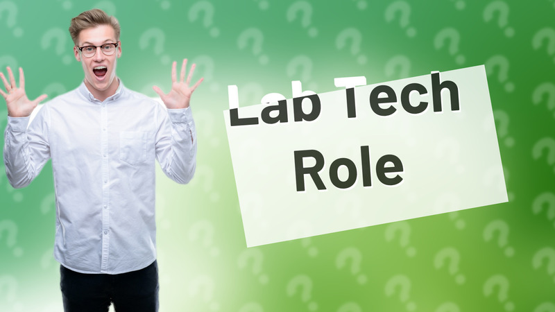 Lab Tech Role