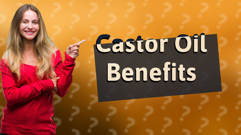Castor Oil Benefits