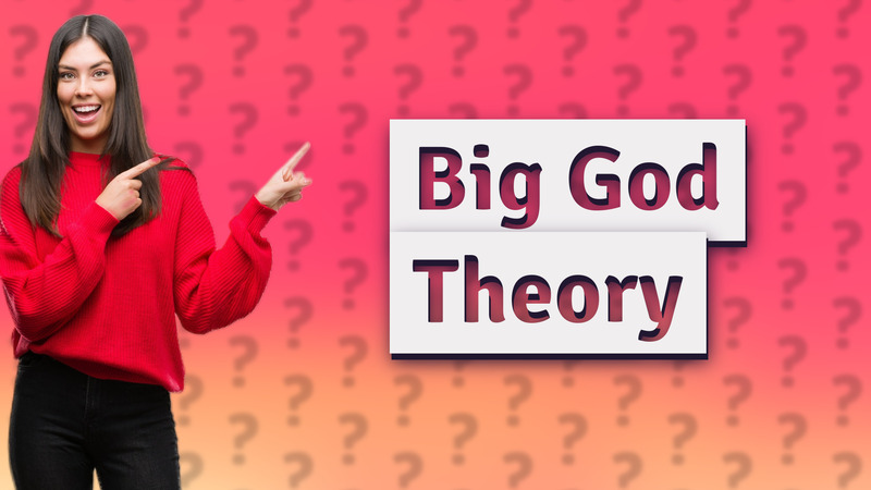 Big God Theory