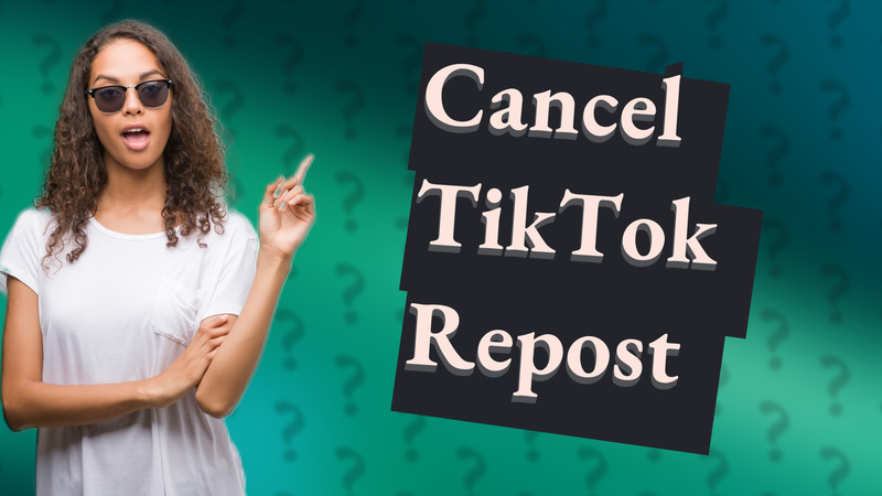 Cancel TikTok Repost