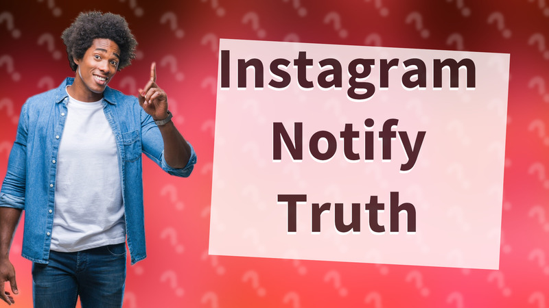 Instagram Notify Truth