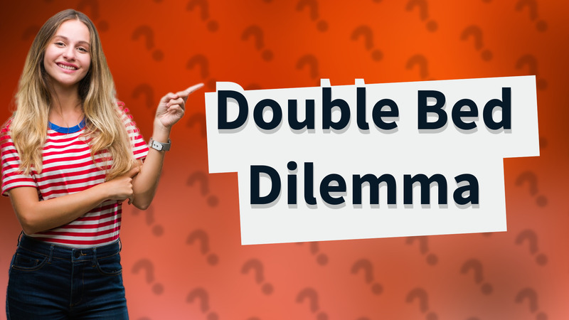 Double Bed Dilemma