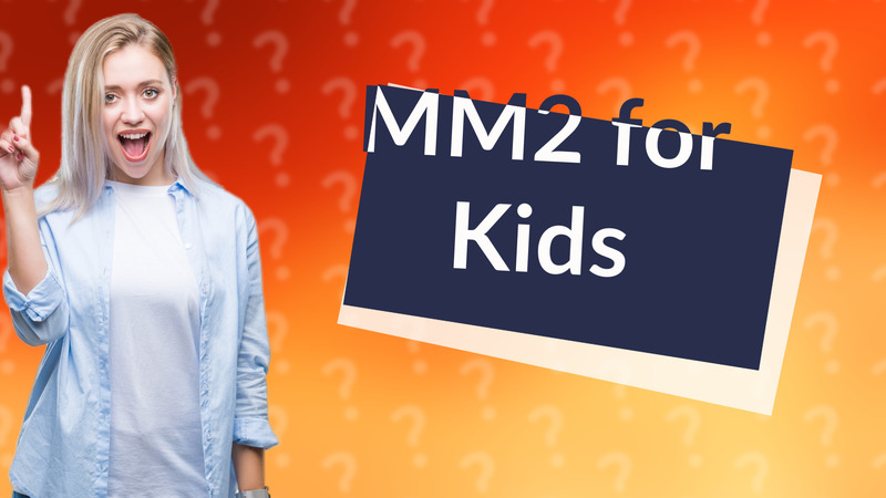 MM2 for Kids