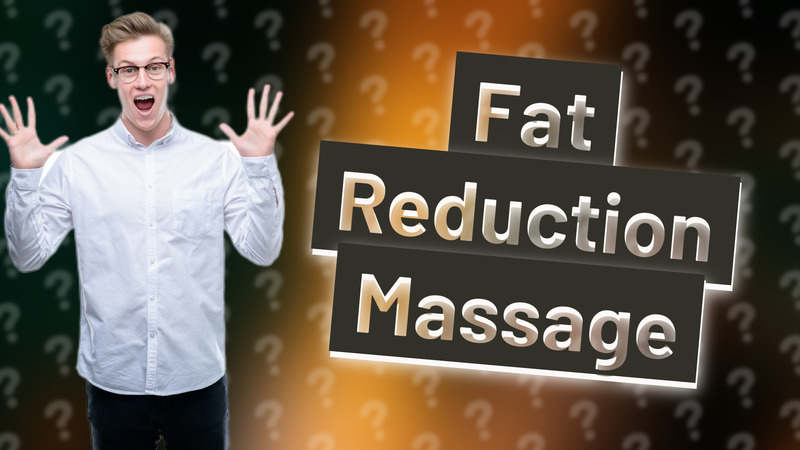 Fat Reduction Massage