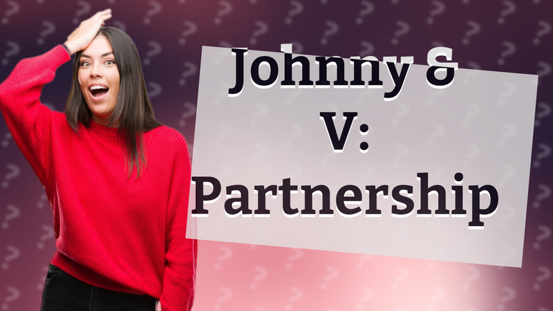 Johnny & V: Partnership