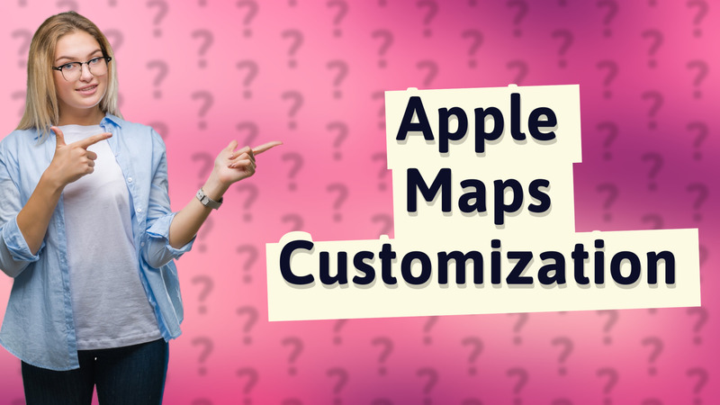 Apple Maps Customization