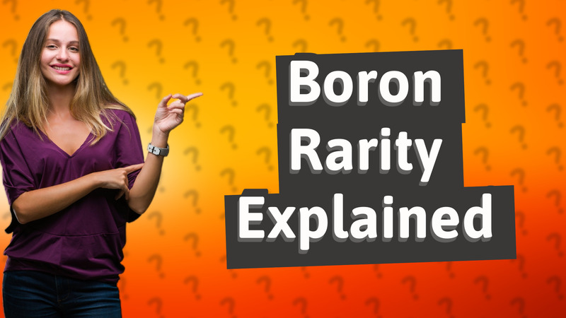 Boron Rarity Explained