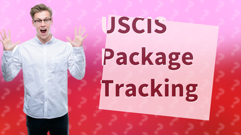 USCIS Package Tracking