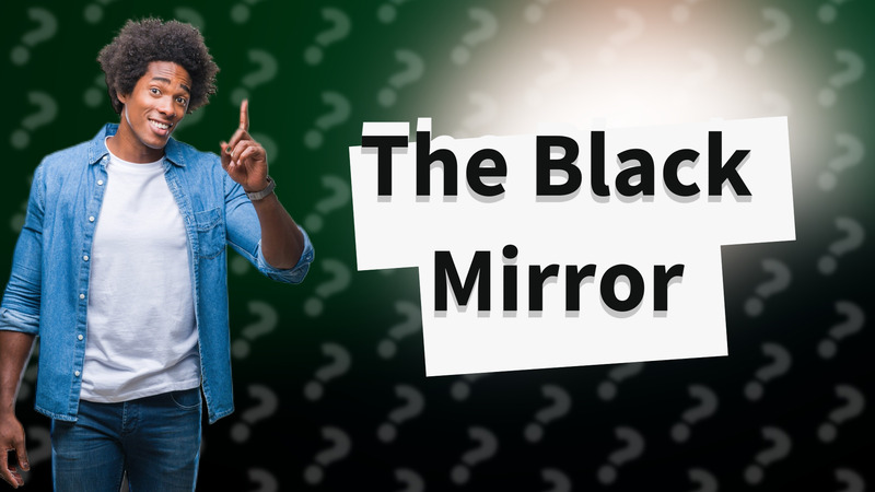 The Black Mirror