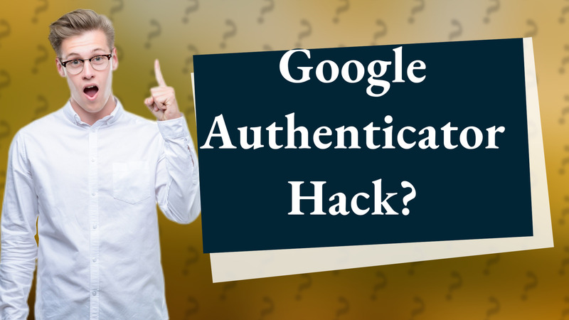 Google Authenticator Hack?