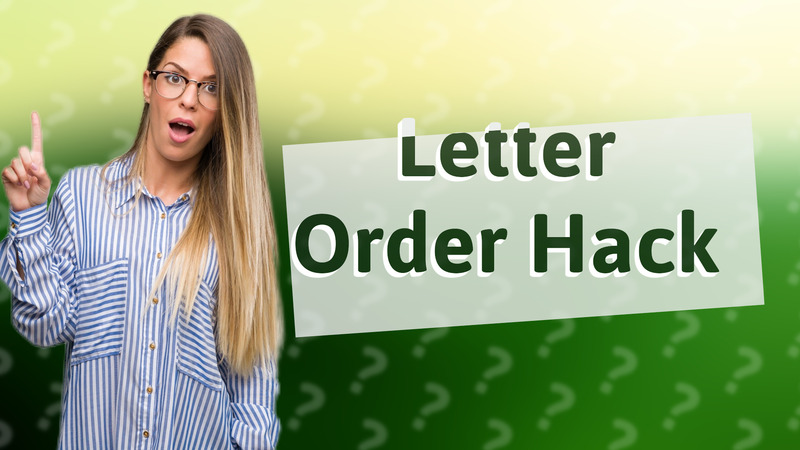 Letter Order Hack