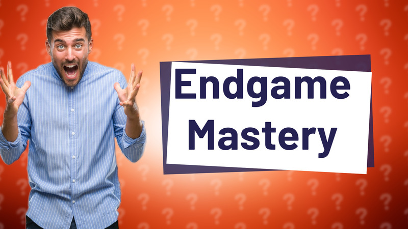Endgame Mastery