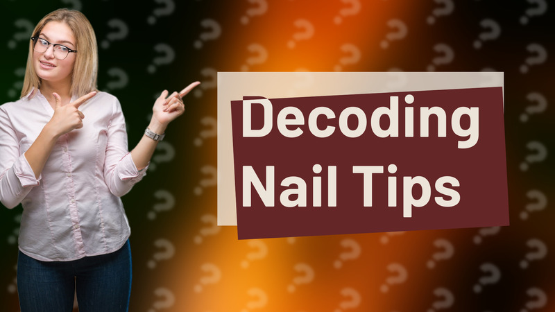 Decoding Nail Tips