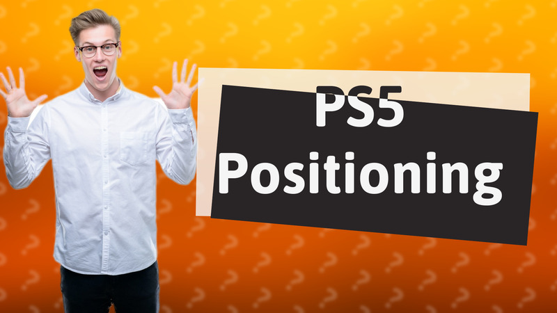PS5 Positioning
