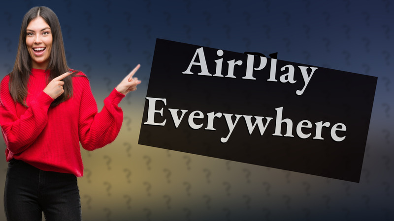 AirPlay Everywhere