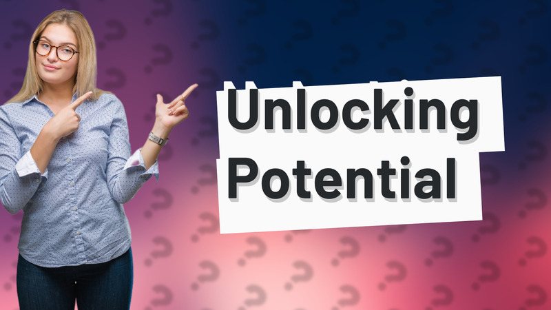 Unlocking Potential