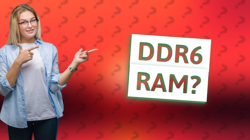 DDR6 RAM?