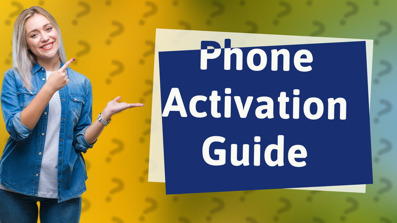 Phone Activation Guide