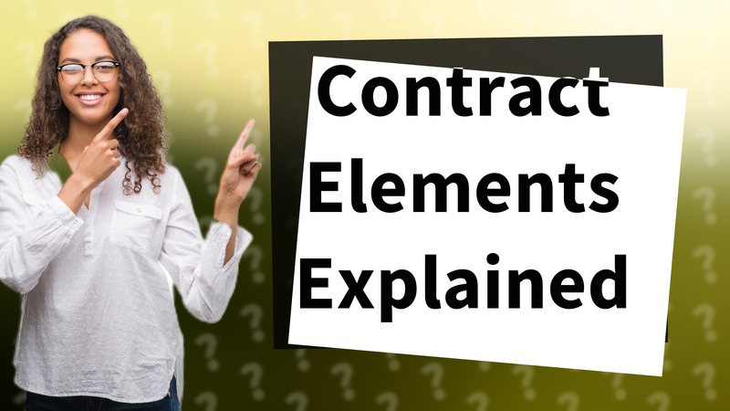 Contract Elements Explained
